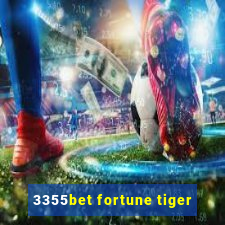 3355bet fortune tiger